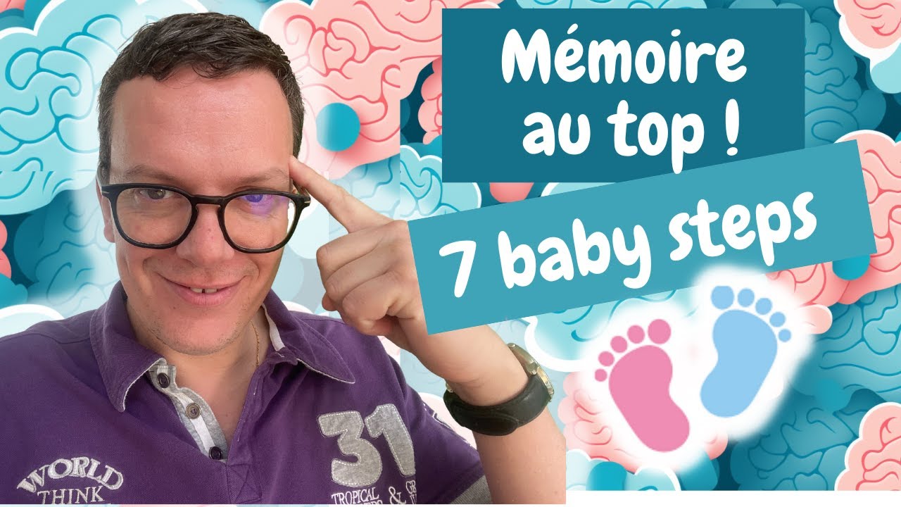 7 Étapes Faciles pour une mémoire EXTRAORDINAIRE