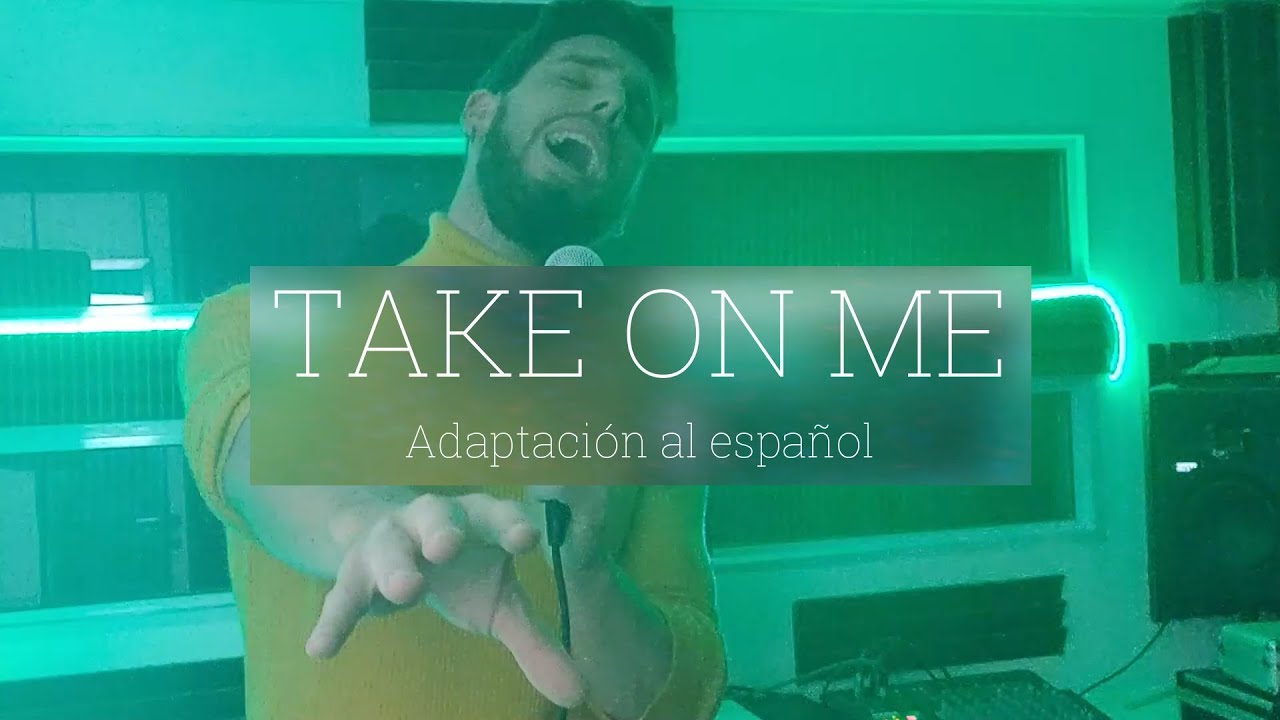 Take on me (VERSION ESPAÑOL) A-Ha | Tete Llosas