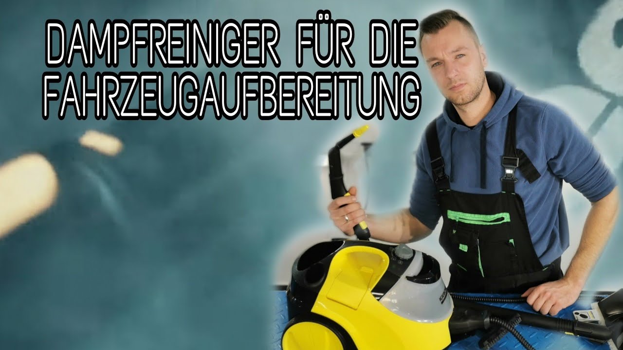 Fahrzeugaufbereitung mit Dampfreiniger //Kärcher SC 5//