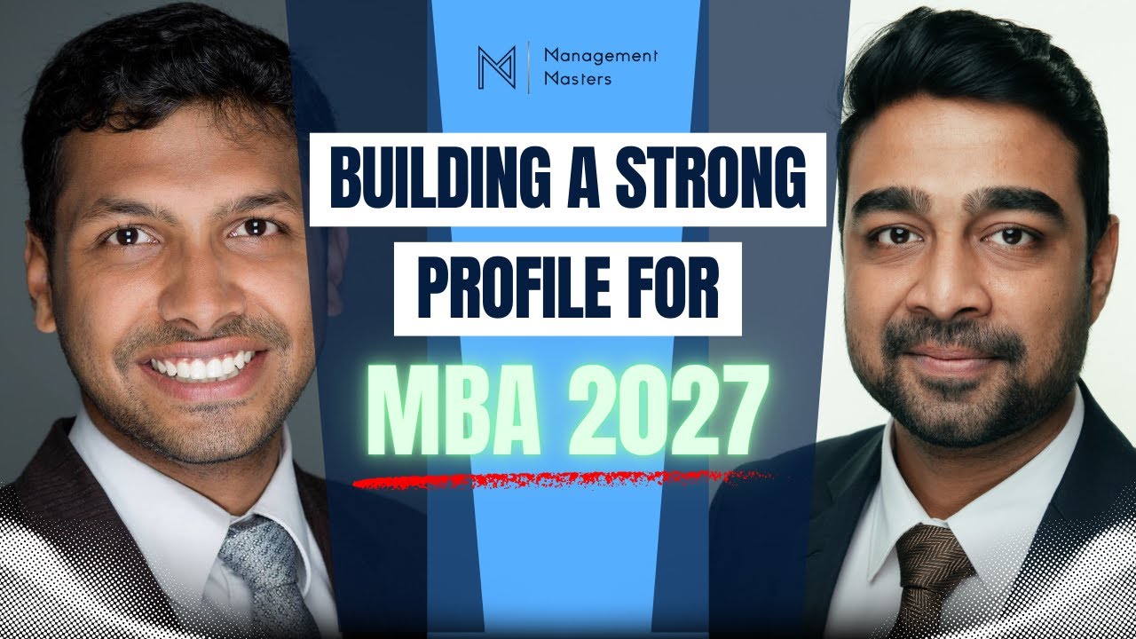 Global MBA Applications - How To Build A Strong Profile for 2027 Intake