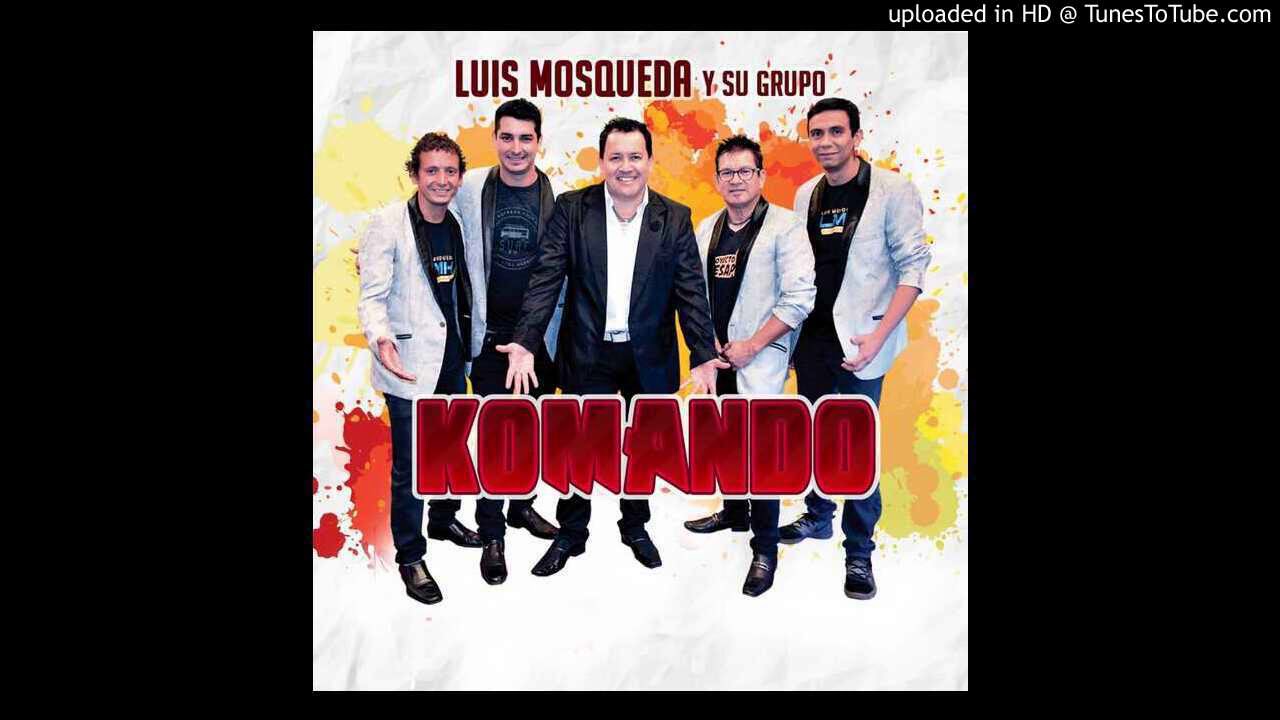 Popurri Soy Algo Fácil de olvidar - Luis Mosqueda Grupo Komando