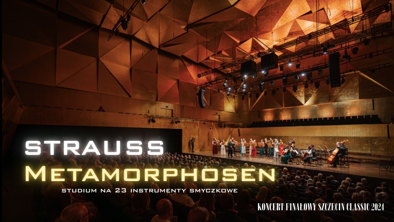 Richard Strauss - Metamorphosen | Szczecin Classic 2024 Final Concert