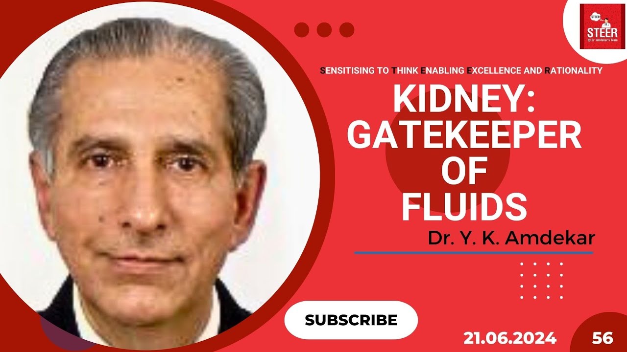 Kidney - The Gatekeeper of Fludis | Kidney and Bladder | Dr. Y. K. Amdekar | STEER Video 56