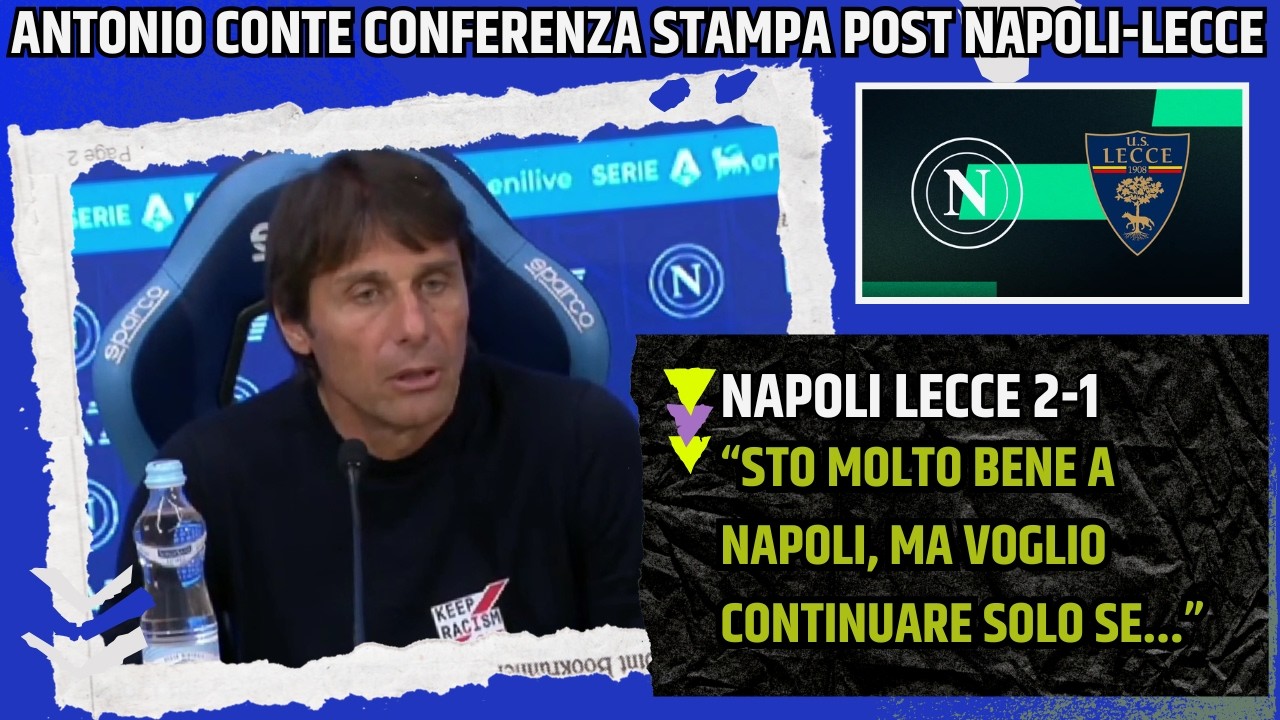 CONTE CONFERENZA POST NAPOLI LECCE: