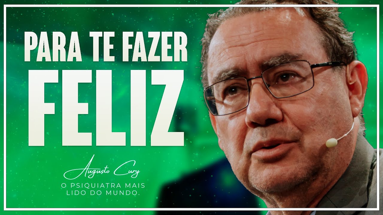 O que posso fazer para TE TORNAR MAIS FELIZ? | Augusto Cury