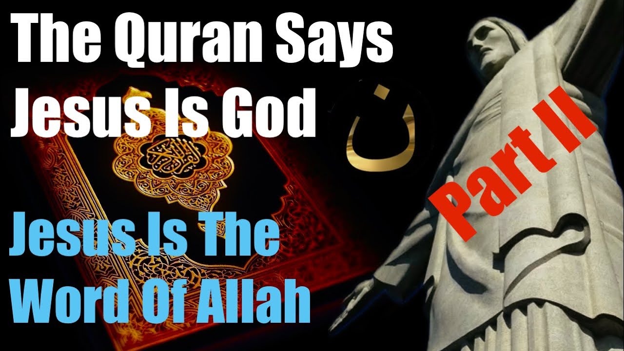 The Quran Says Jesus Is God, Part II