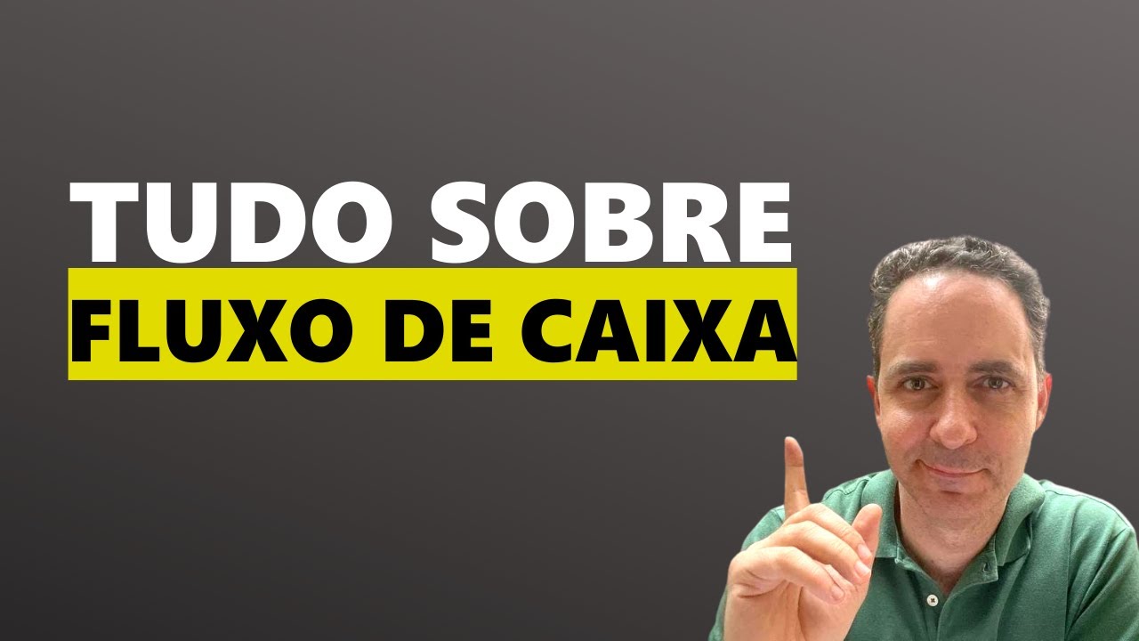 Fluxo de Caixa - uma explicação descomplicada