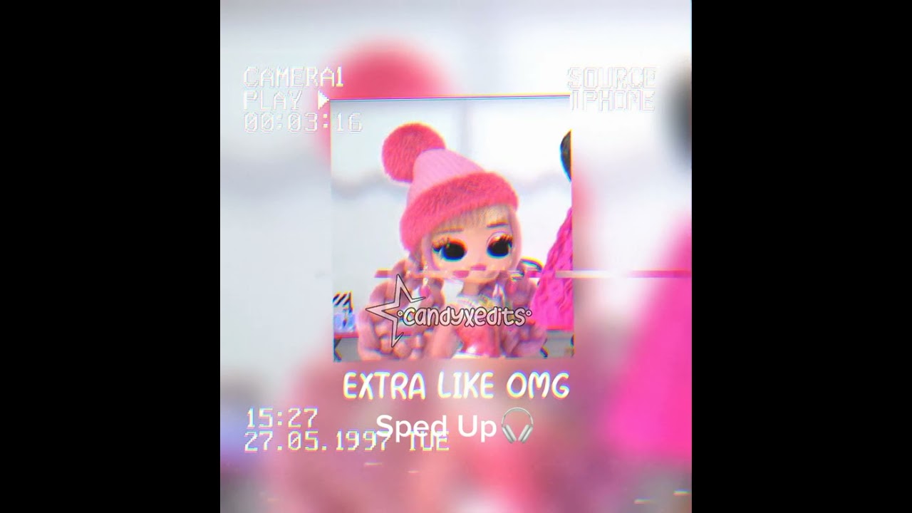 Extra Like OMG - sped up🎧 ll lol omg ll candyxedits 🌷