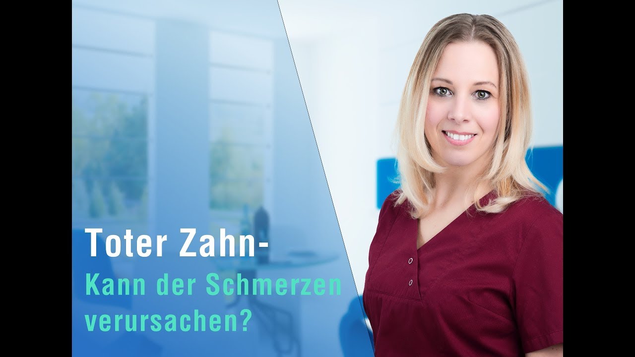 ➜Toter Zahn - Kann der Schmerzen verursachen?