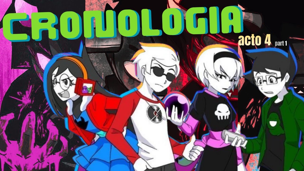 LA CRONOLOGIA DE HOMESTUCK: acto 4 (resumen) parte 1