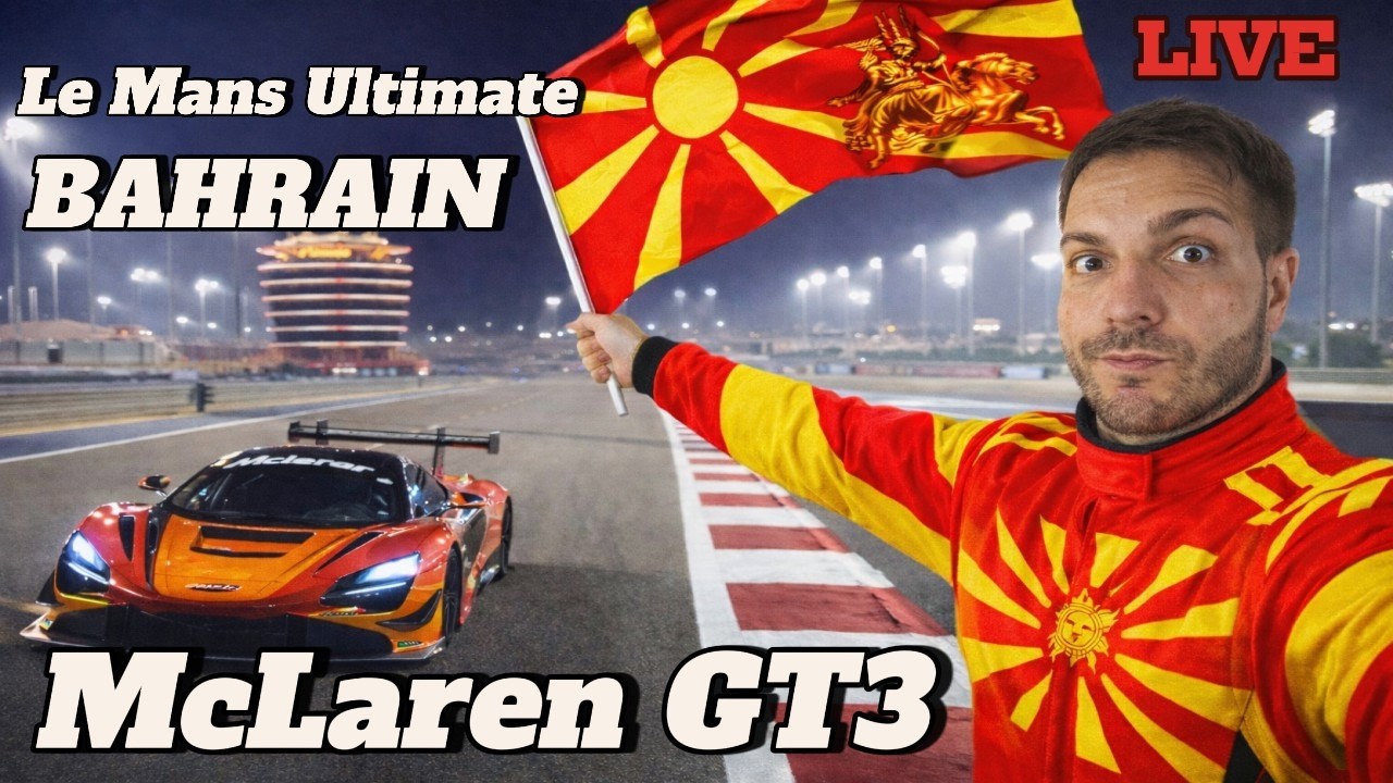 LE MANS ULTIMATE - BAHRAIN 2,5 HOURS With McLaren GT3