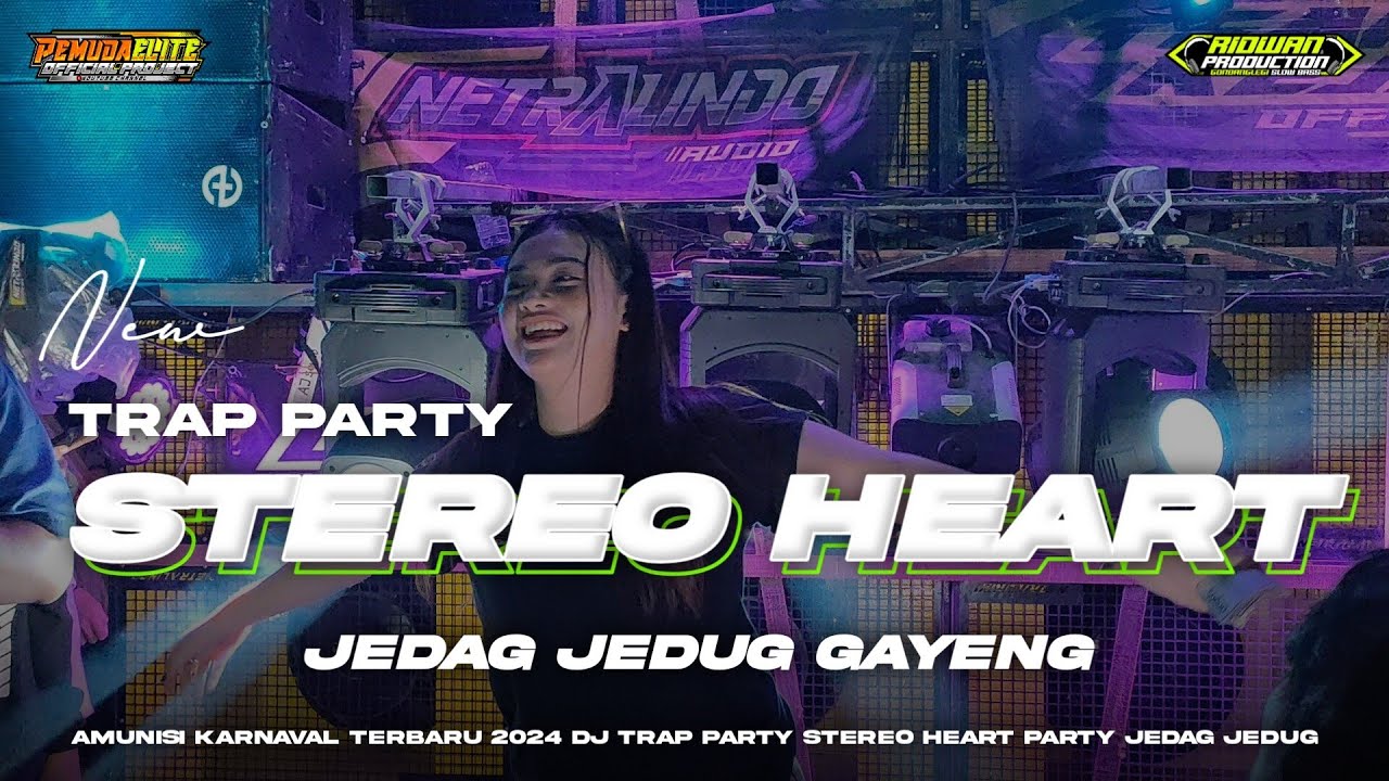 DJ STEREO HEART VIRAL TERBARU‼️STYLE TRAP X PARTY JEDAG JEDUG GAYENG • AMUNISI KARNAVAL 2024