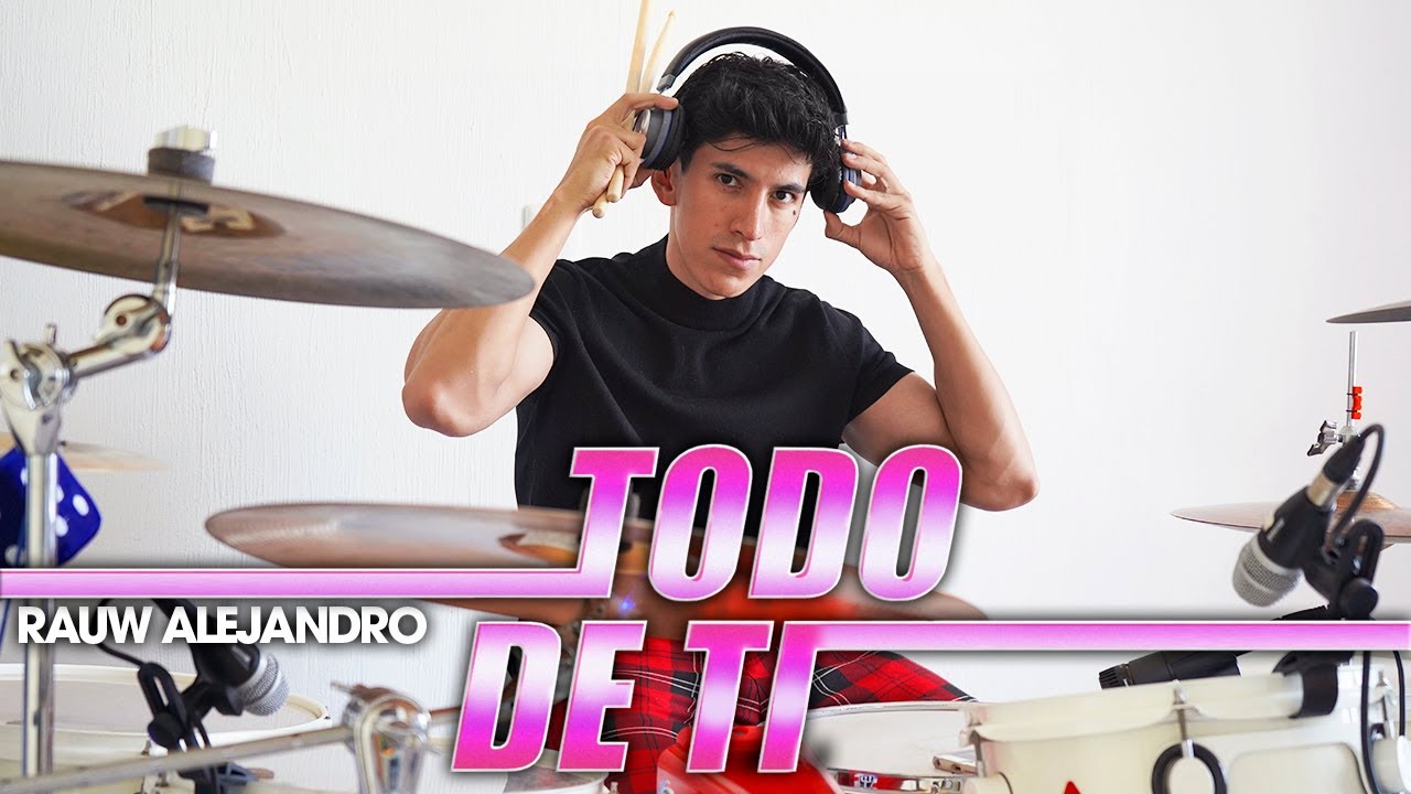 TODO DE TI - Rauw Alejandro | Drum Cover *Batería*