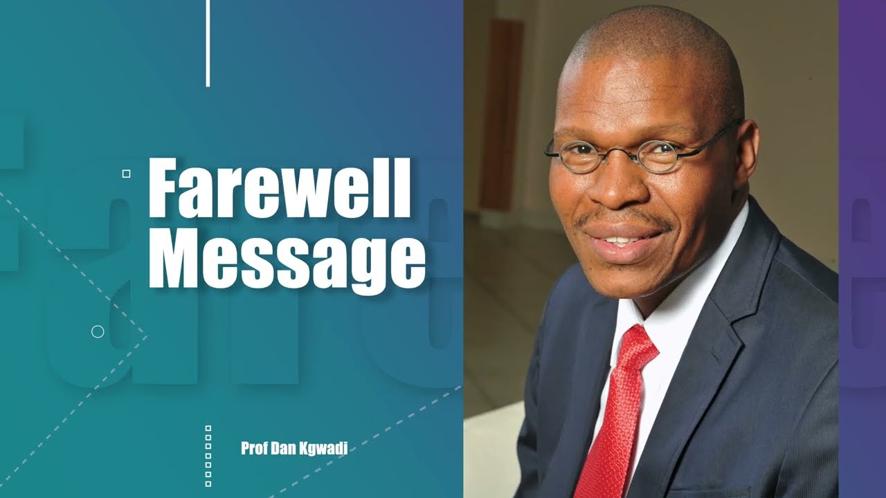Farewell Message - Prof Dan Kgwadi