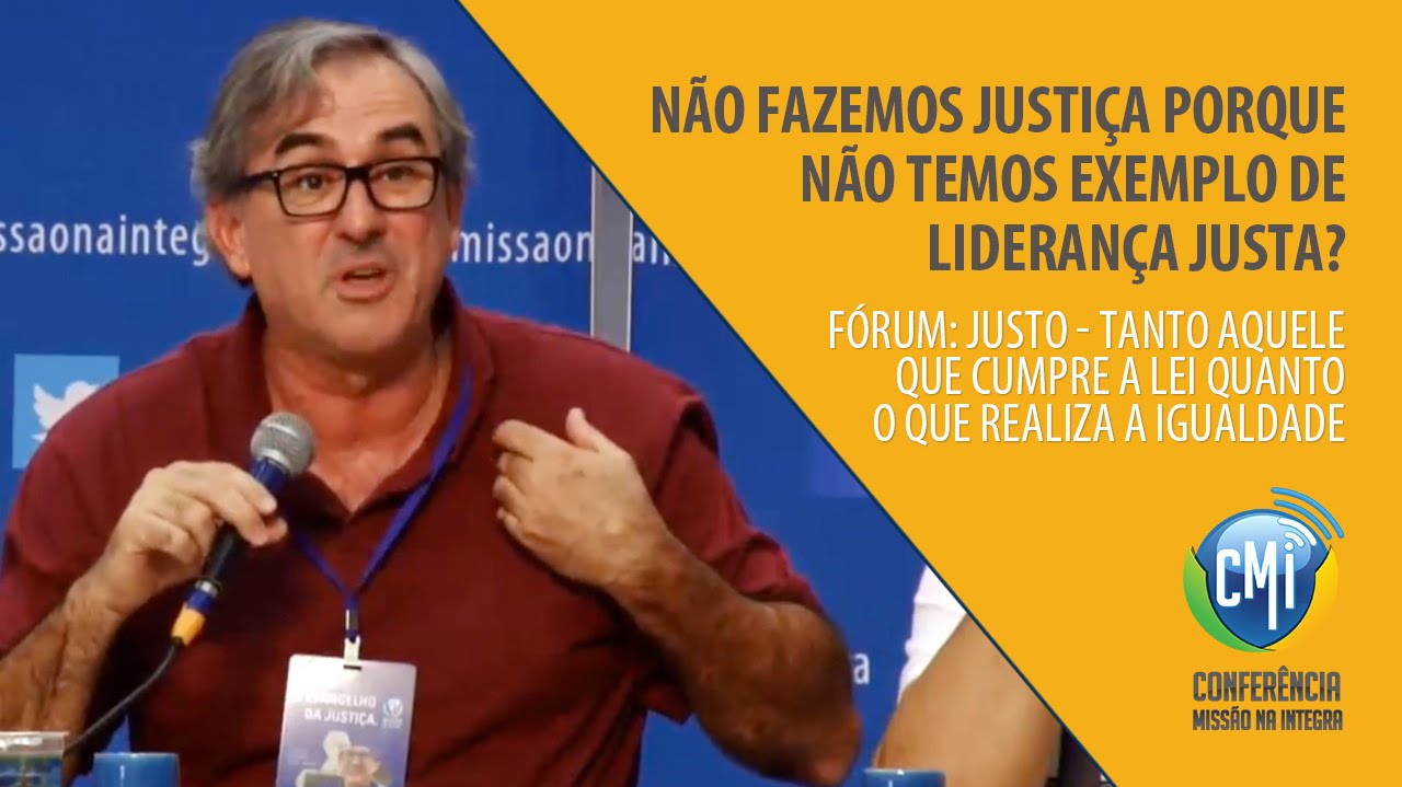 Não fazemos justiça porque não temos exemplo de liderança justa?