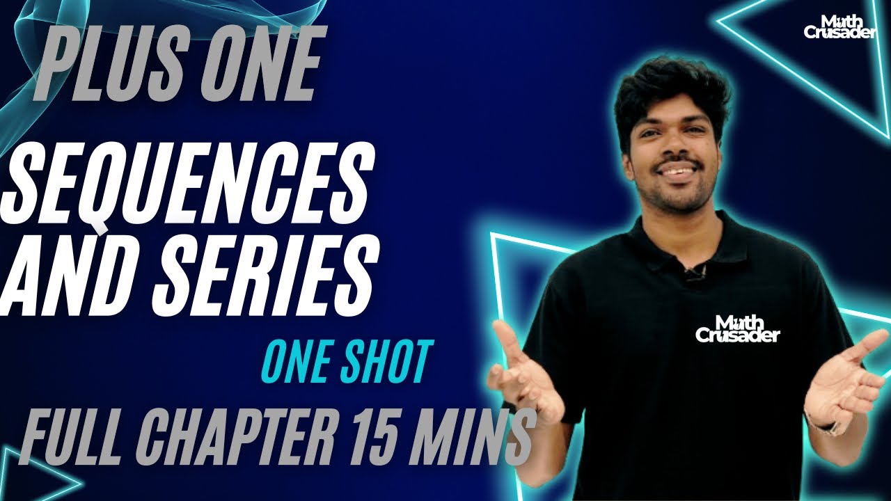 PLUS ONE MATHEMATICS | SEQUENCES AND SERIES | CHAPTER 8 | plus one maths | 1 shot