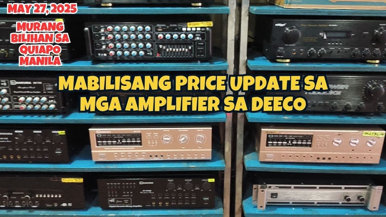 MABILISANG PRICE UPDATE SA MGA AMPLIFIER SPEAKER  AT IBA PA SA DEECO QUIAPO MANILA