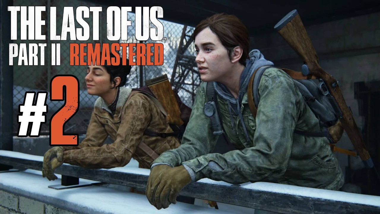 THE LAST OF US: PARTE II REMASTERED - ¡Un invierno un poquito complicado! #2
