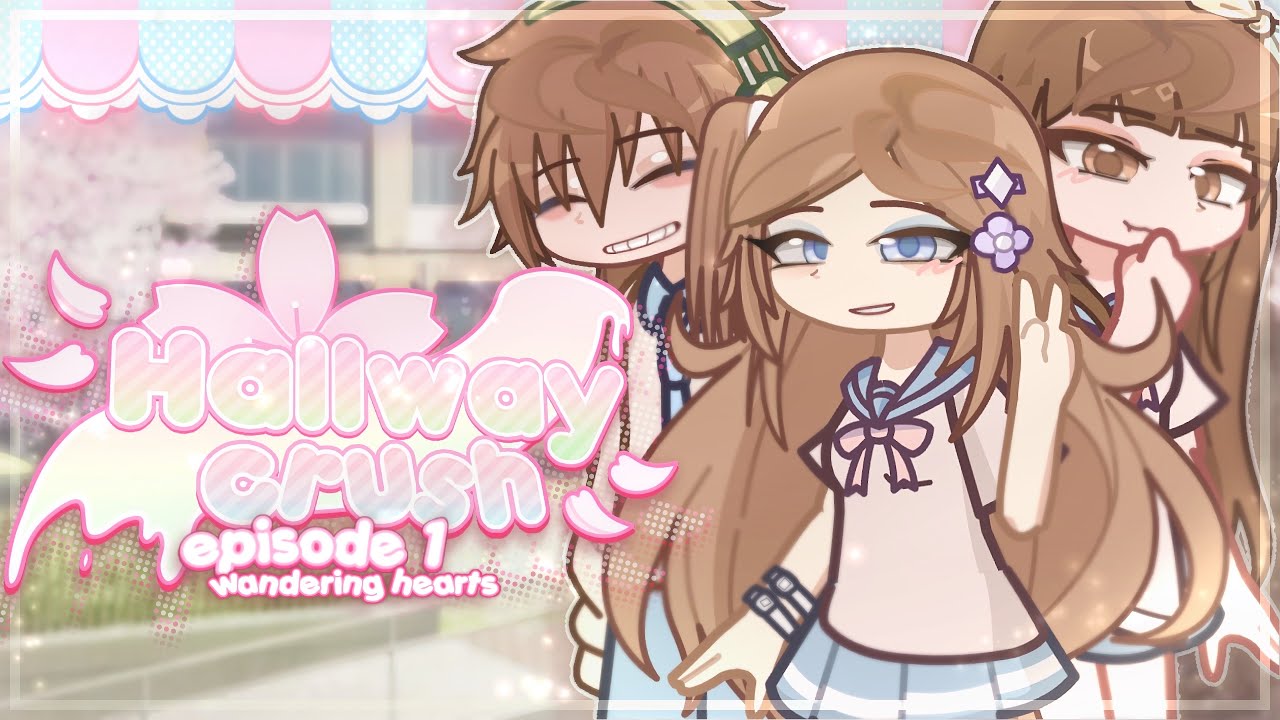 ༘ ೀ🎐⋆ WANDERING HEARTS ⋆ PILOT || Hallway Crush ep.01 ⊹ gacha life va series ˎˊ˗