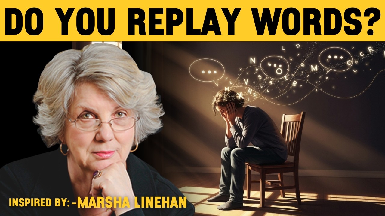 If You Replay Conversations in Your Head, You Have These 6 Rare Traits - Marsha Linehan Teachings