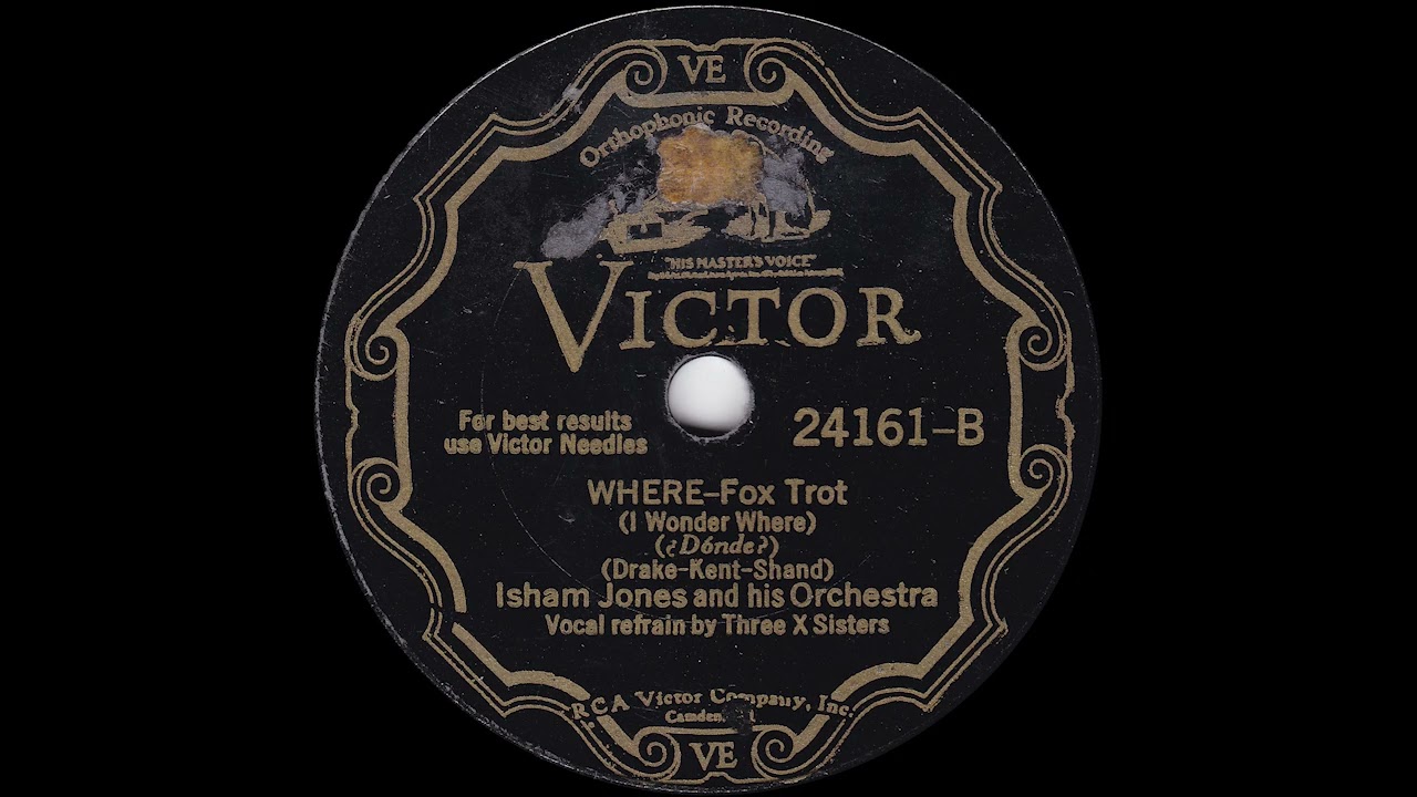 1932 Isham Jones - Where (I Wonder Where) (The Three X Sisters, vocal)