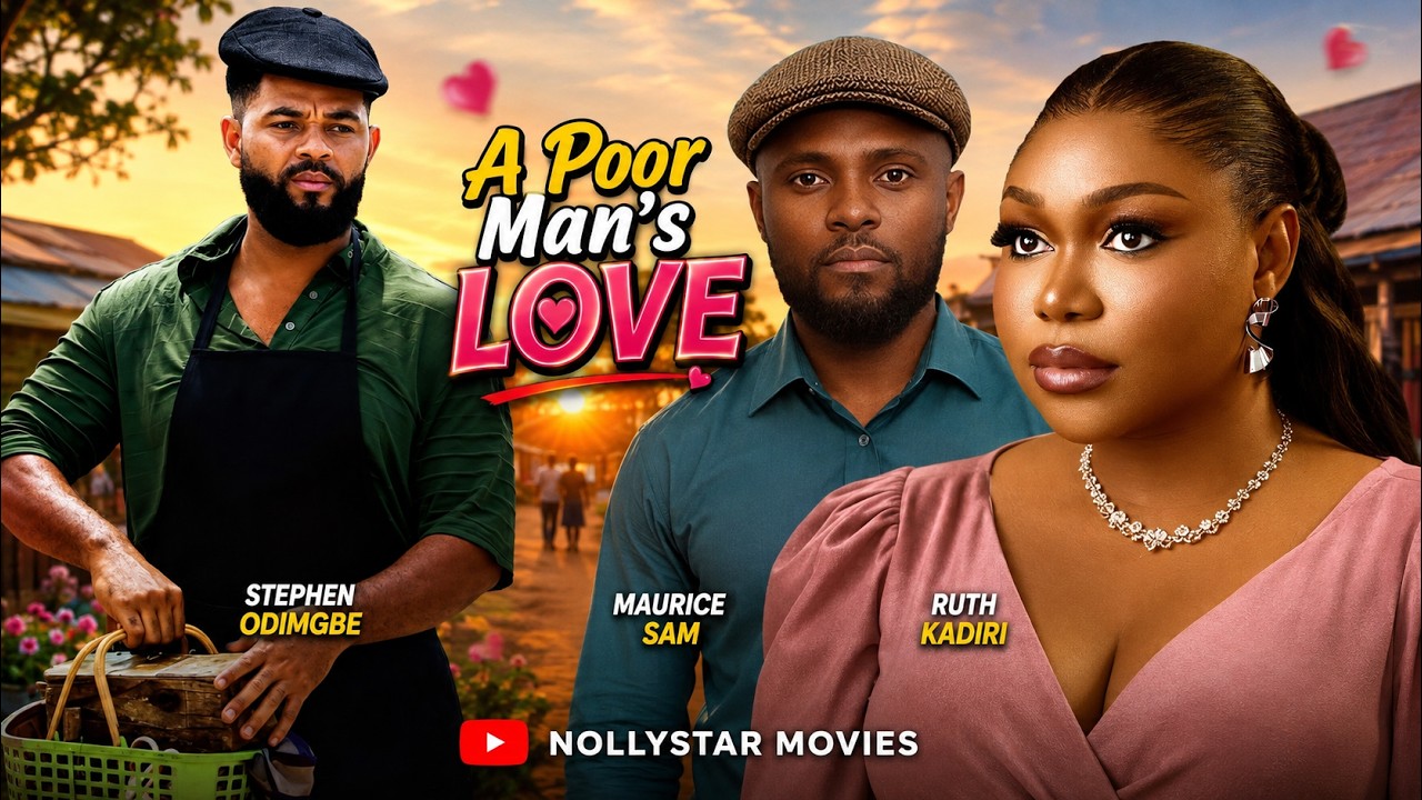 A POOR MAN'S LOVE (2026) - MAURICE SAM/RUTH KADIRI/STEPHEN | New Nigerian Nollywood Full Movies