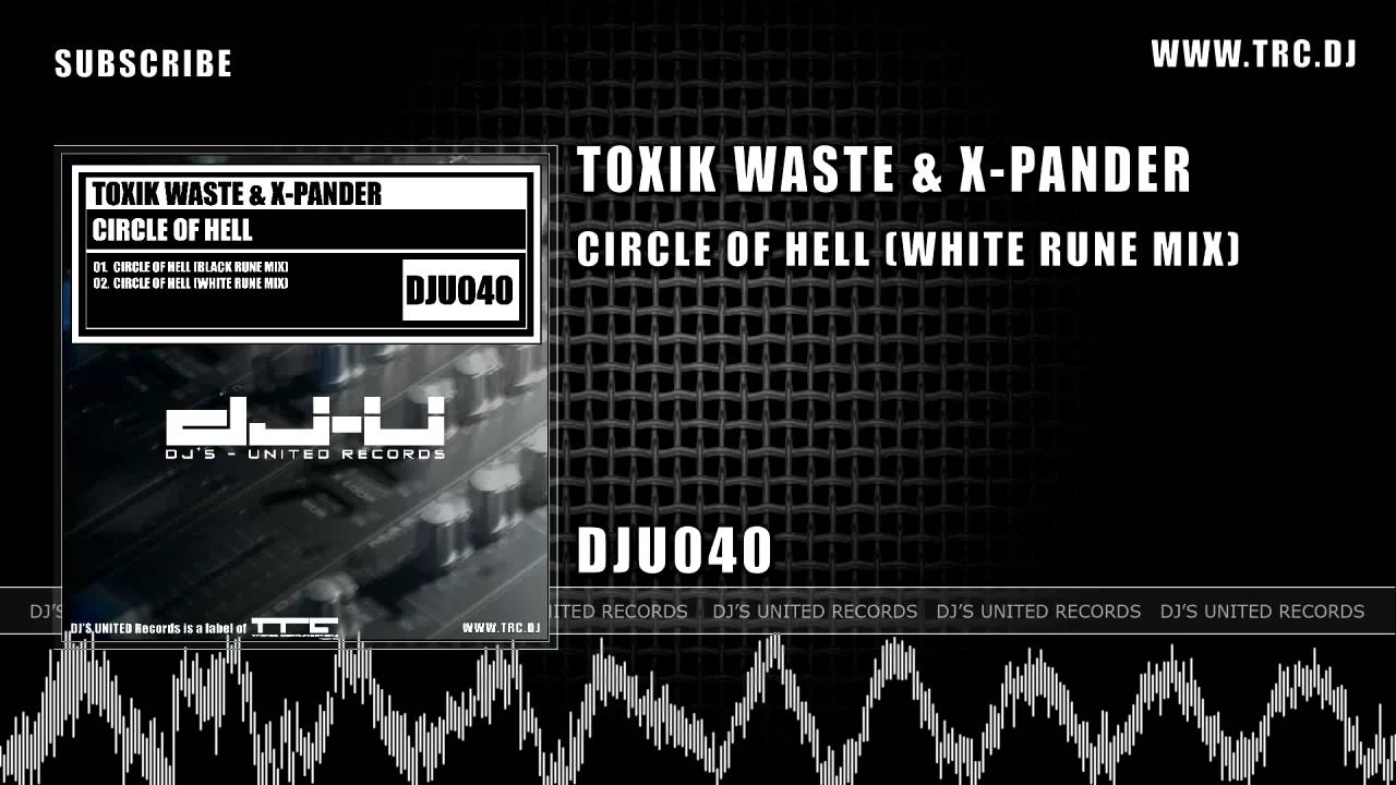 Toxik Waste & X-Pander - Circle Of Hell (White Rune Mix) [DJU040]