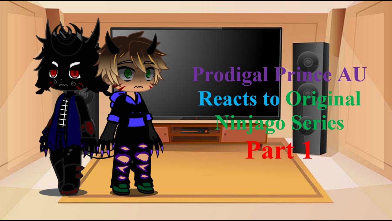 Ninjago Movie React - Warlord!Lloyd (Prodigal Prince) AU Reacts to Original Series || Part 1/3
