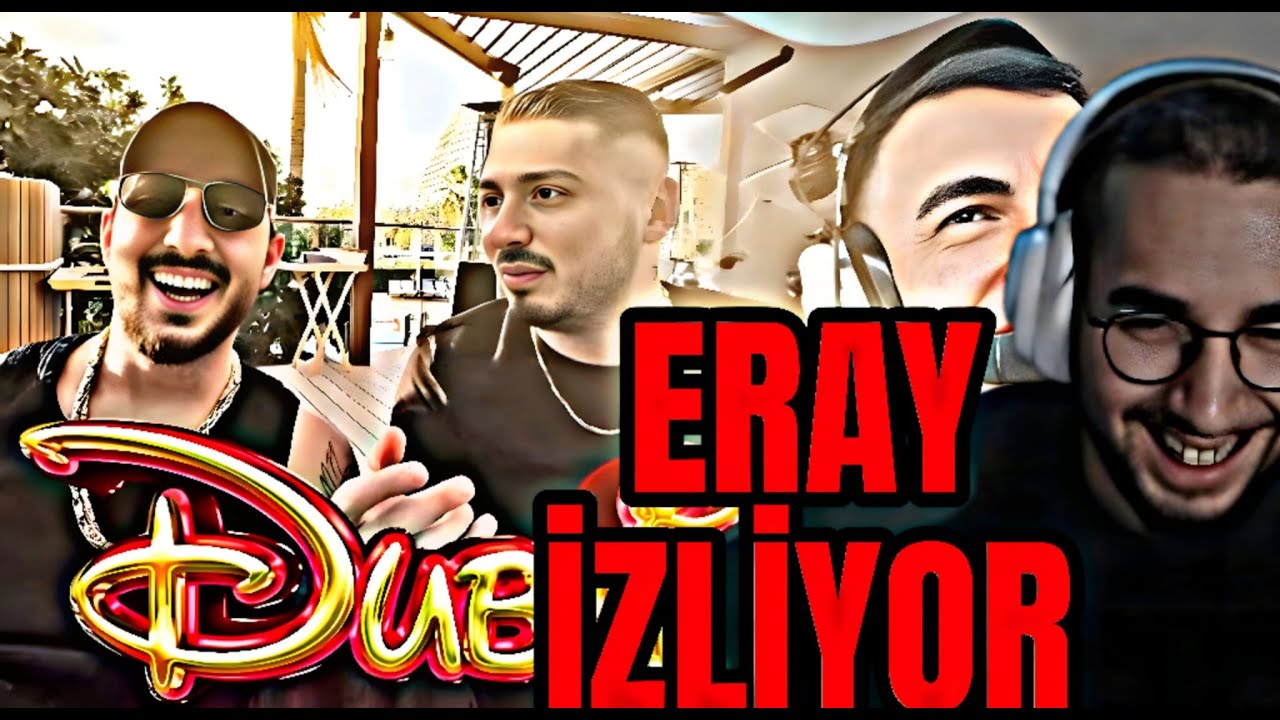 ERAY - İBRAHİM TİLAVER (EBO) ''AGALARLA DUBAİ VLOG'' İZLİYOR