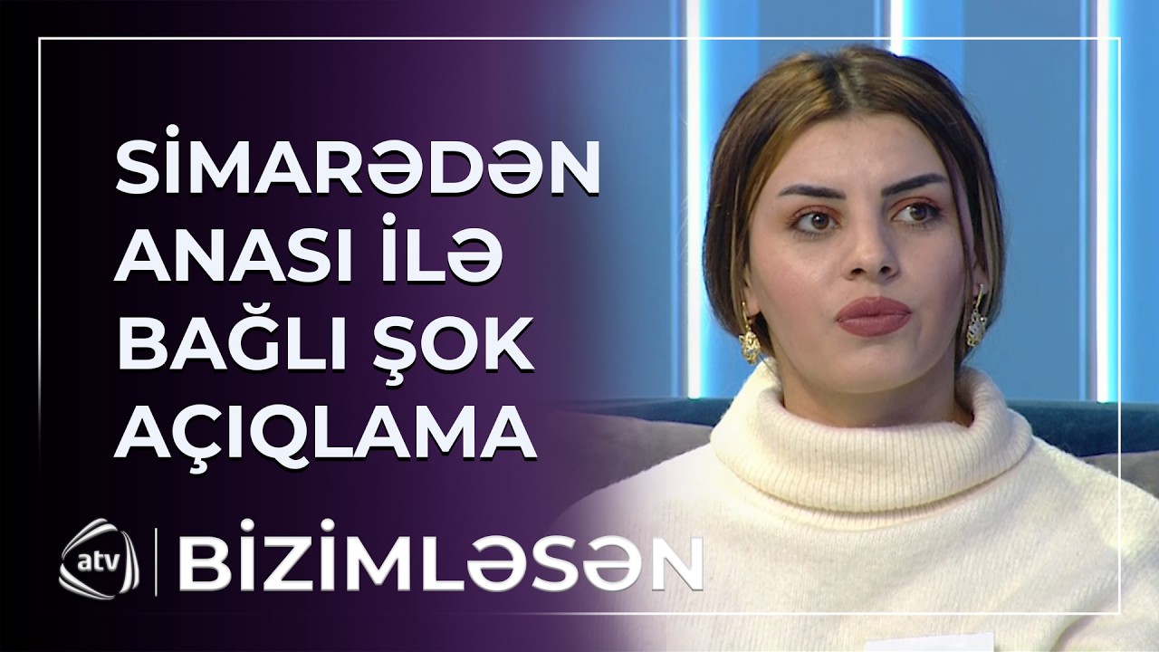Məni o böyütməyib - Simarə ilə anası arasında GƏRGİNLİK / Bizimləsən