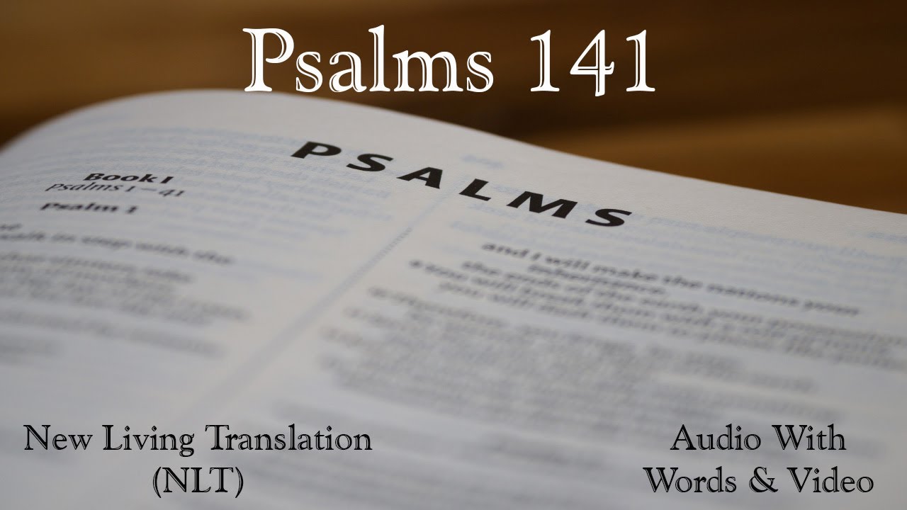 Psalms 141 - New Living Translation (NLT) Audio Bible.