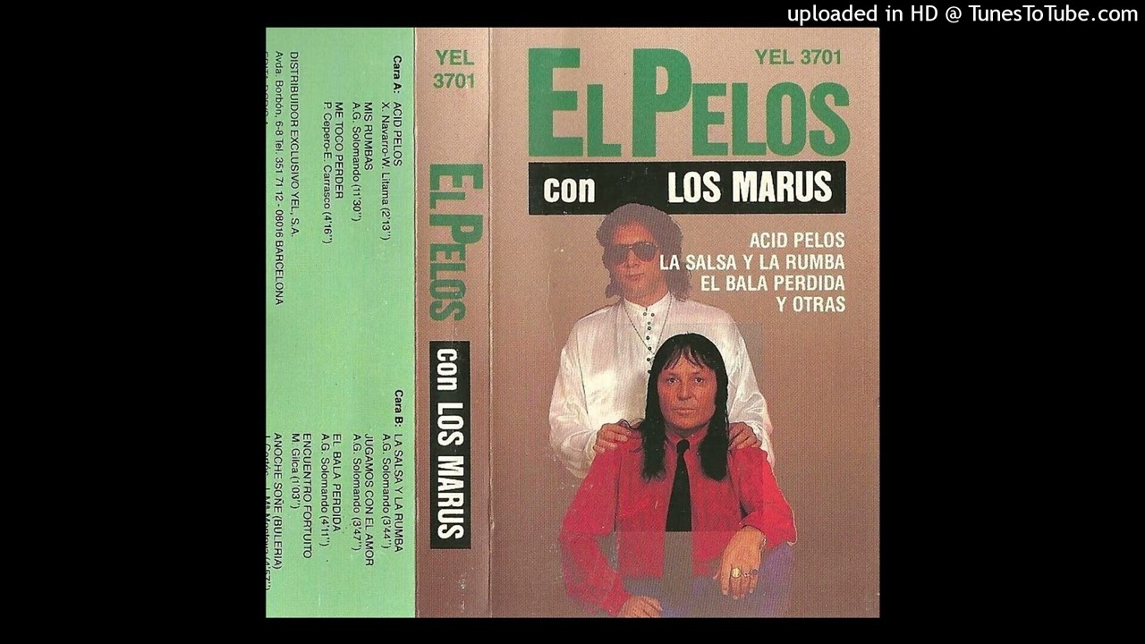El Pelos Con Los Marus - Mis Rumbas (Popurri) ( Año 1990 , Acid Pelos )