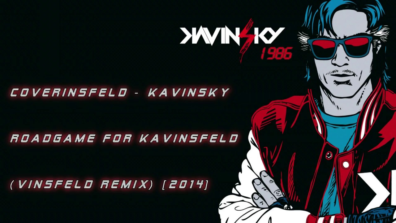 Kavinsky - Roadgame For Kavinsfeld (Vinsfeld Remix) 2016