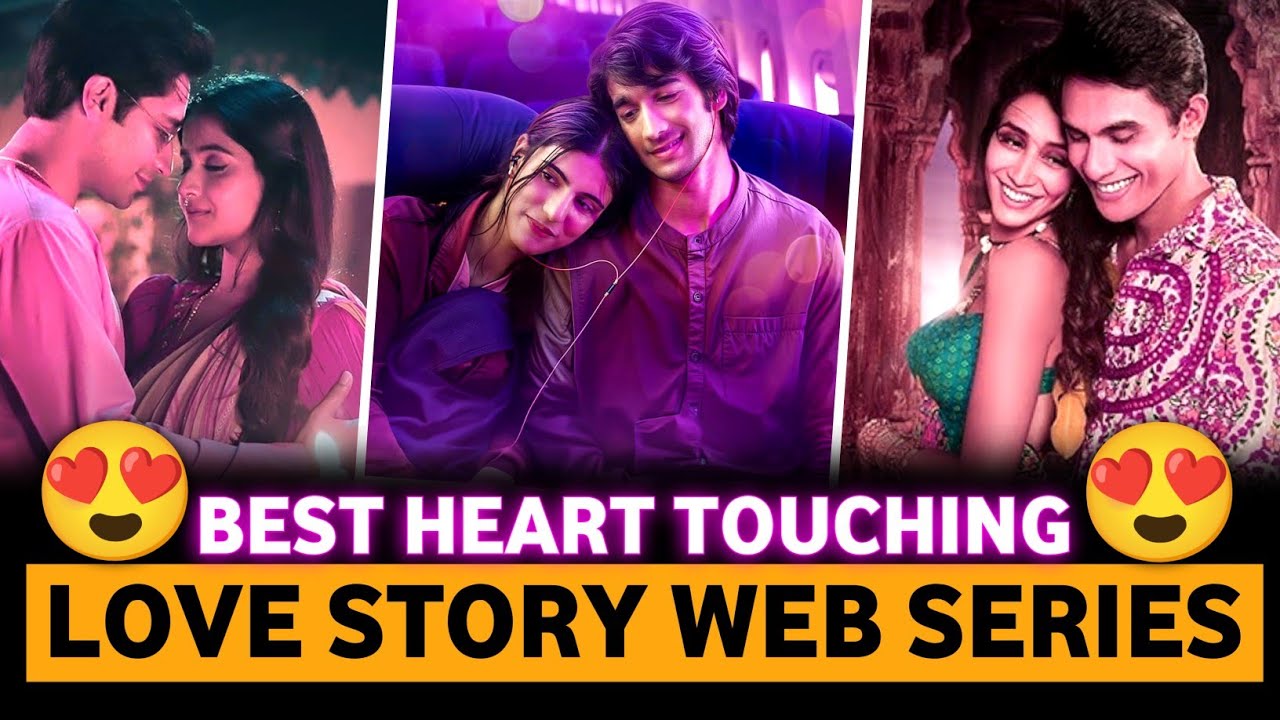 Top 10 Best Heart Touching Love Story Indian Web Series In 2025 (Valentine Day Special)