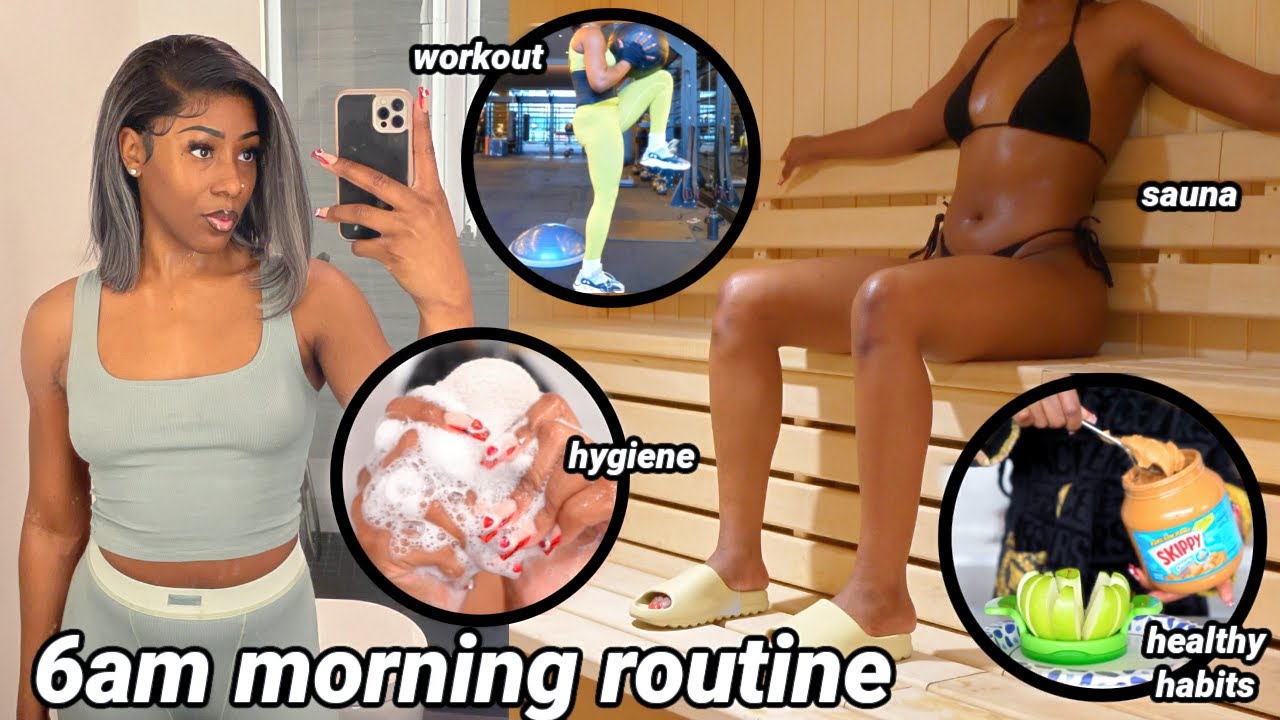 6AM MORNING ROUTINE: Self Care, Hygiene, Sauna, Workout, Habits | my 