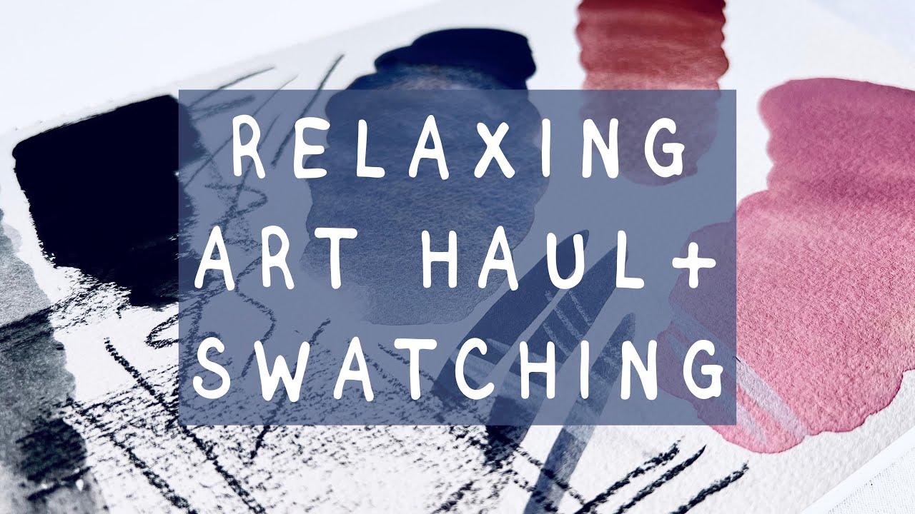Calm and relaxing art haul + swatching | May 2022