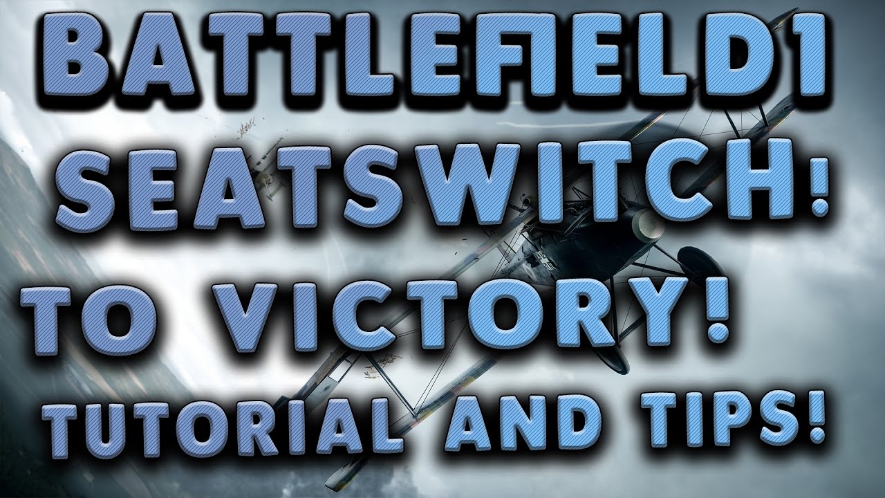 Battlefield 1: SEATSWITCH TO VICTORY! (Dogfight Tips/Guide)