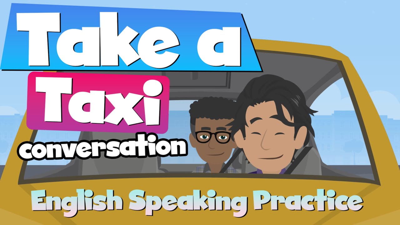 Практика разговорного английского (диалоги Take A Taxi) Улучшите навыки разговорной речи на англи...