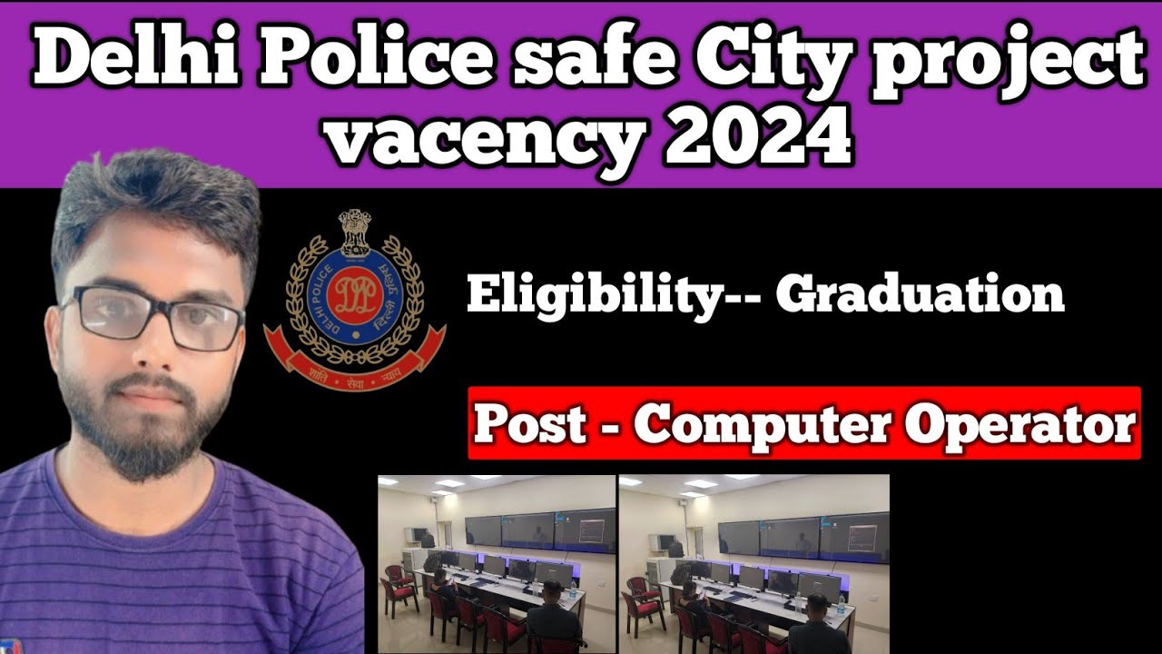 Delhi police safe City project vacancy 2024 Delhi police vacency Bihar outsourcing vacancy