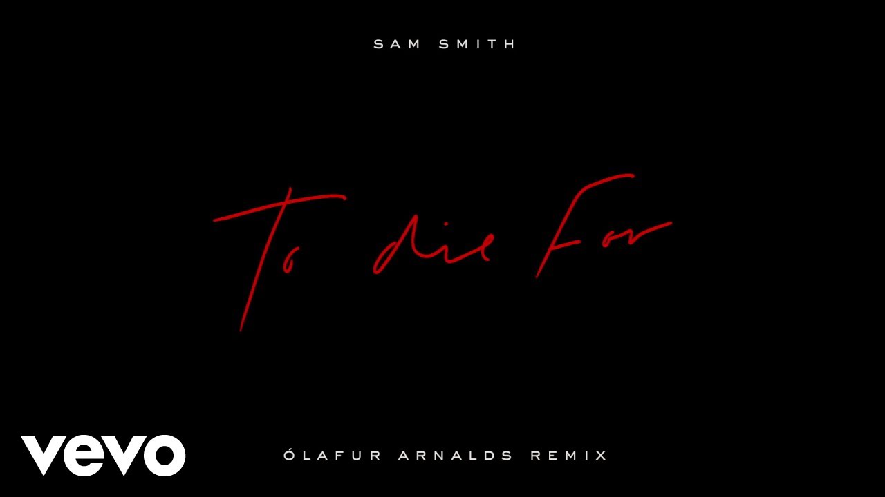 Sam Smith - To Die For (&Oacute;lafur Arnalds Remix / Audio)