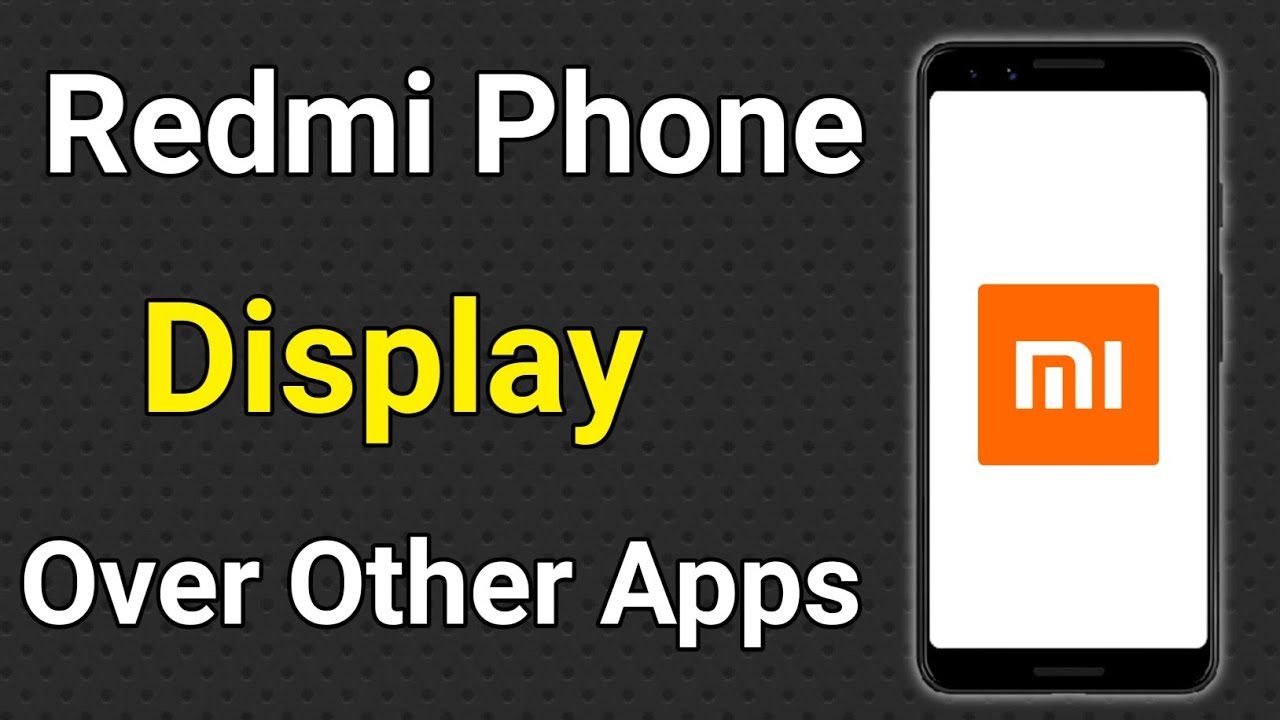 Redmi Phone | Display Over Other Apps | Display Over Other Apps Feature Not Available
