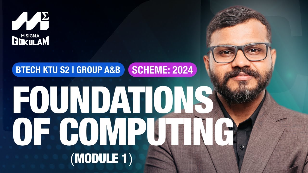 S2 FOUNDATIONS OF COMPUTING KTU BTECH MODULE 1 | FIRST YEAR 2024 SCHEME|GROUP A&B BEST CLASS IN 2025