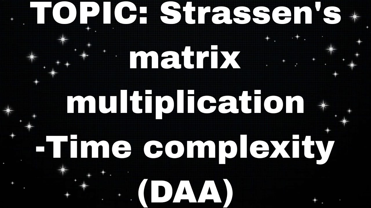 Time complexity || strassen's matrix multiplication || (DAA)