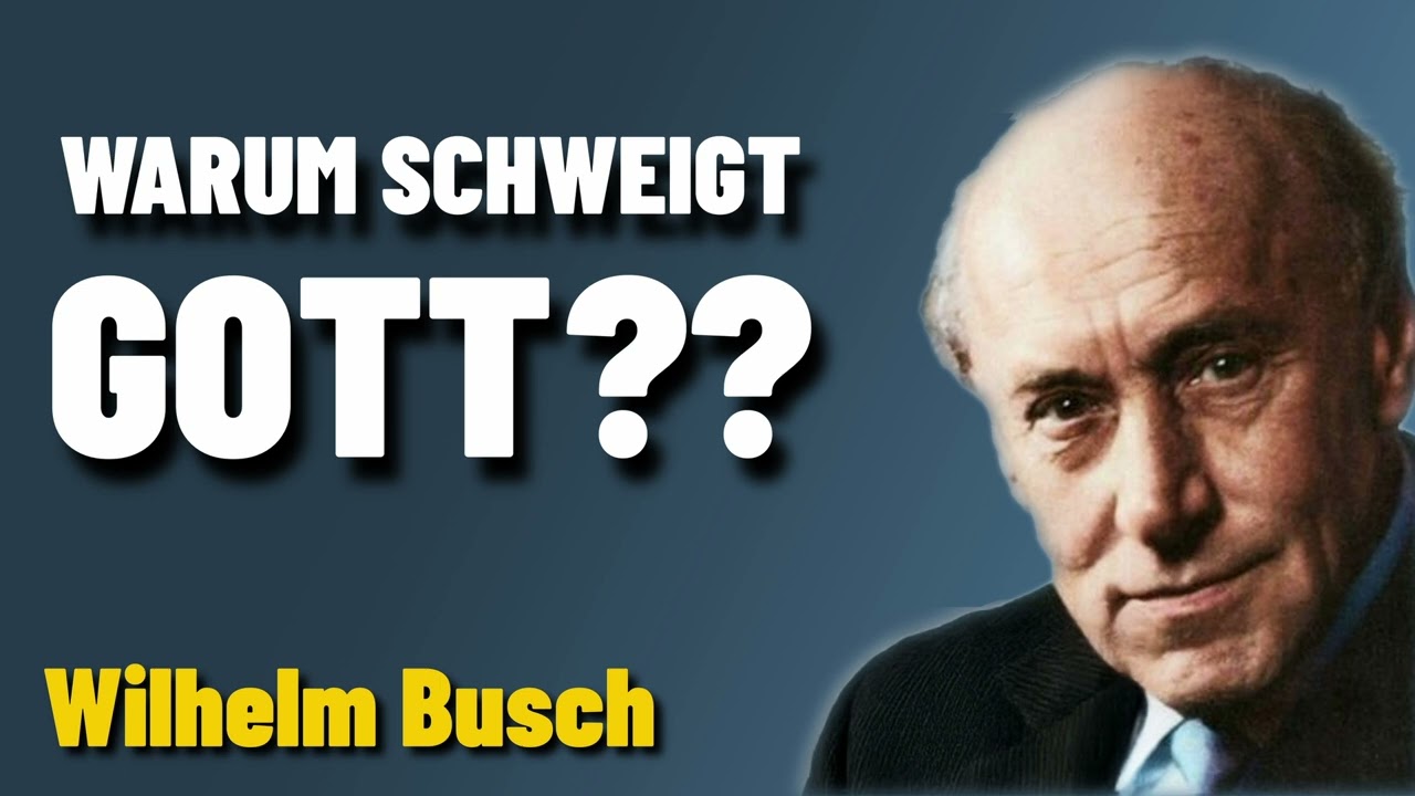Warum schweigt Gott? (Wilhelm Busch Predigt, 1965)