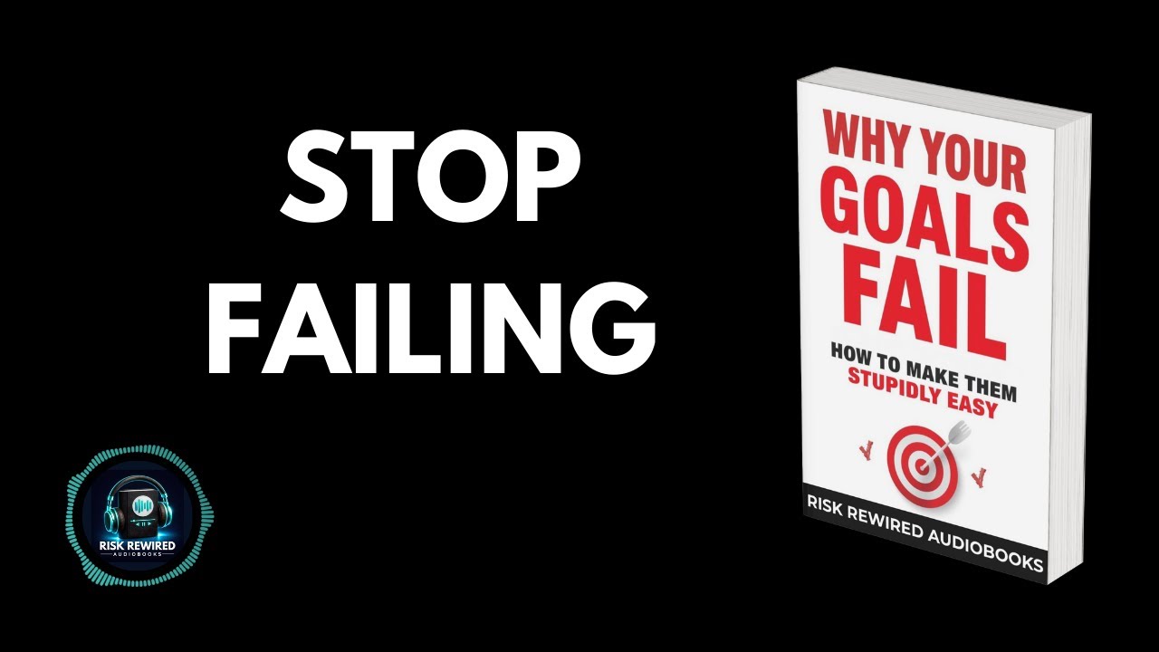 Why Your Goals Fail And How to Make Them Stupidly Easy | Stop failing on your goals | Audiobook