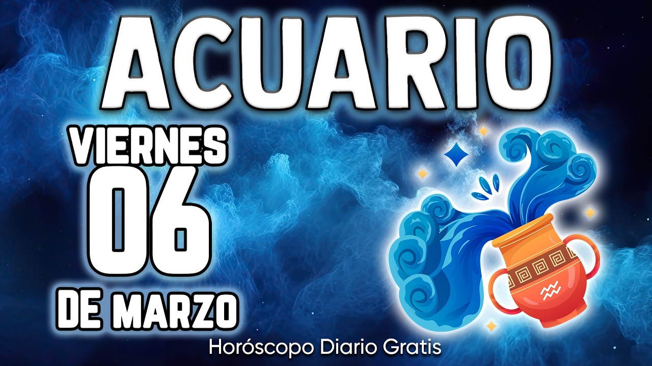 TREMENDO BOMBAZO🤩VAS A SABER ALGO MUY FUERTE💣👀 acuario ♒ Horóscopo diario 6 DE MARZO 2026 🔮 #new
