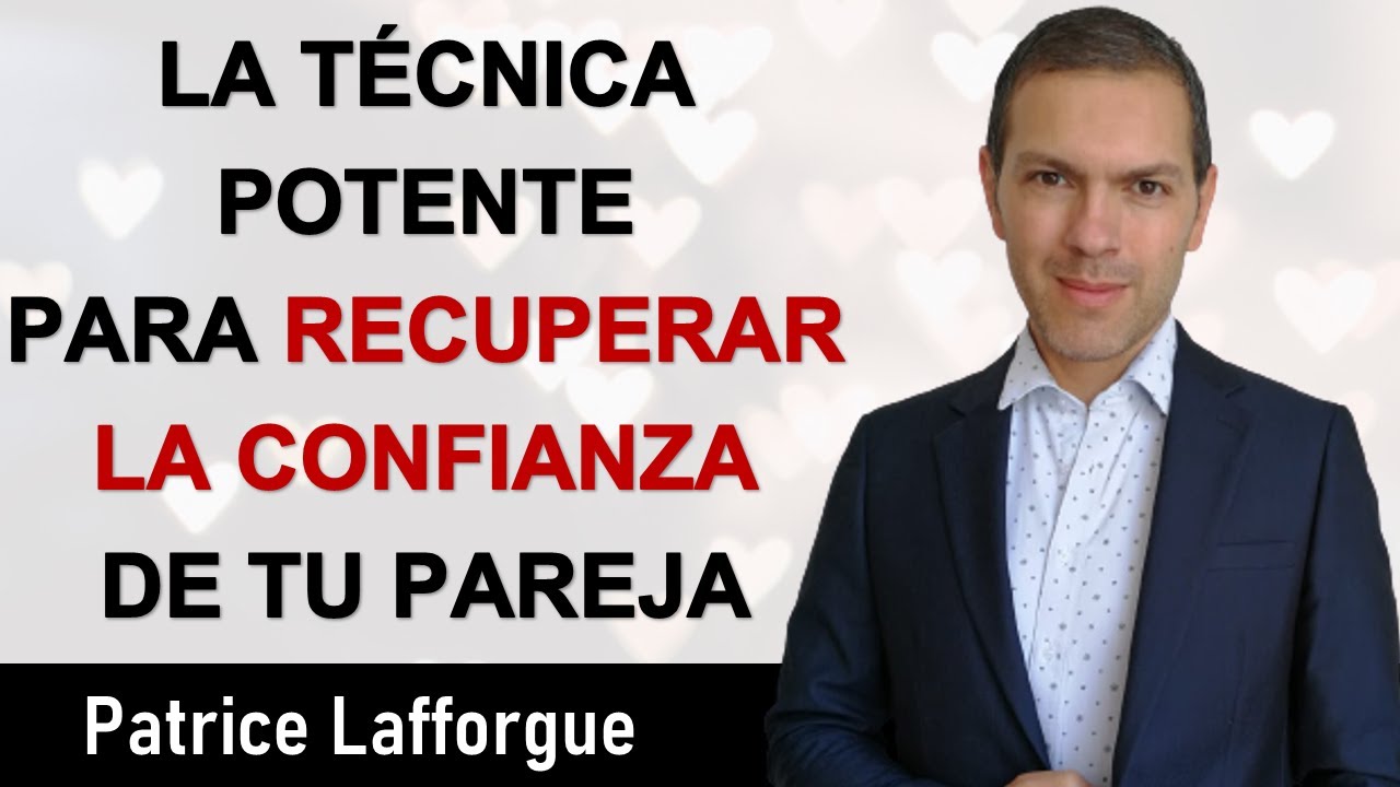Cómo Recuperar la Confianza de tu Pareja - Infidelidad - Mentira