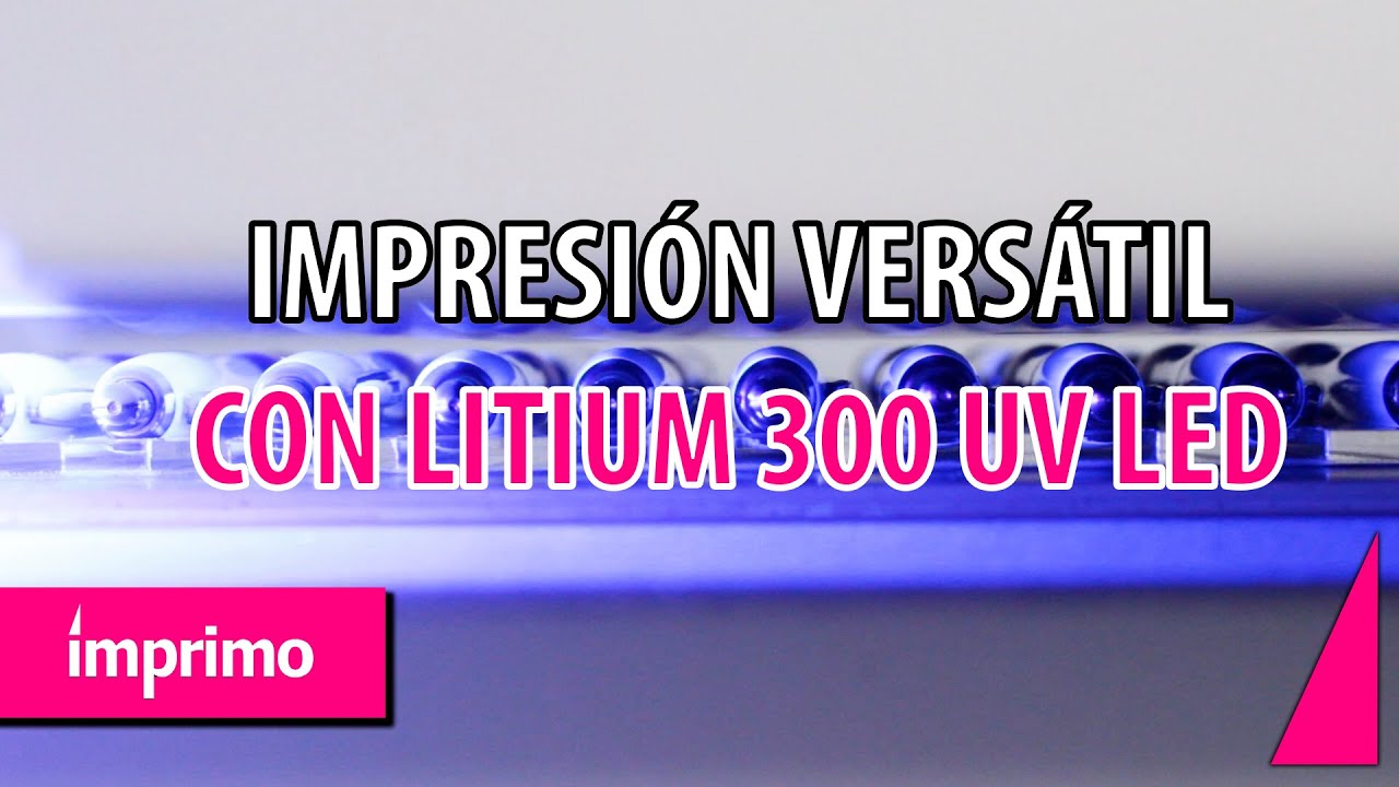 &iexcl;Impresi&oacute;n digital vers&aacute;til con nuestra Imprimo LITIUM 300 UV LED!