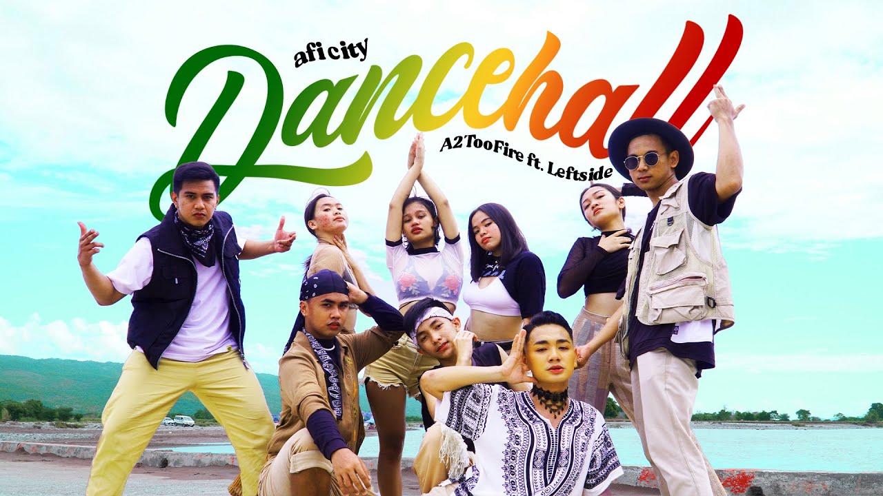 A2TooFire - Dancehall ft. Leftside | Afi City