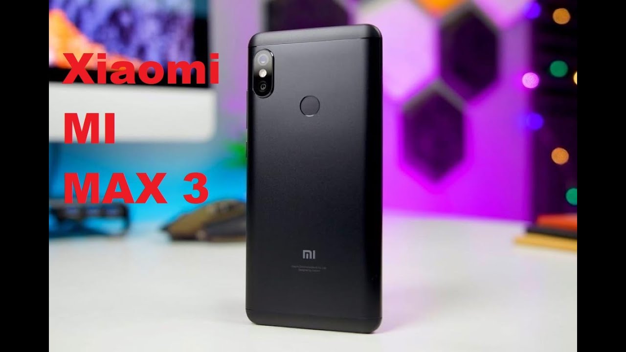 Xiaomi mi max 3 отзыв пользователя